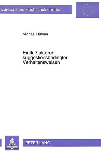 Бумажная книга «Einflußfaktoren Suggestionsbedingter Verhaltensweisen», автор Майкл Хюбнер - фото №1