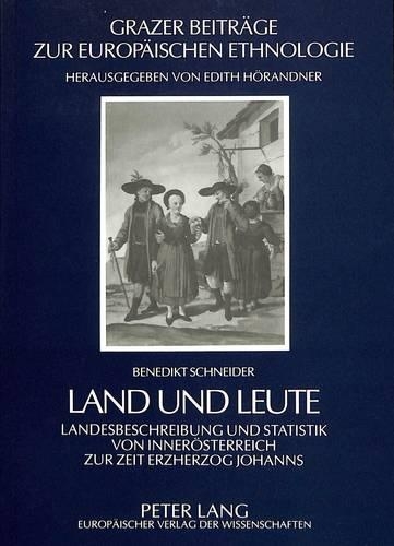 Бумажная книга «Land Und Leute: Landesbeschreibung Und Statistik Von Inneroesterreich Zur Zeit Erzherzog Johanns», автор Бенедикт Шнайдер - фото №1
