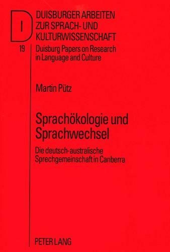 Бумажная книга «Sprachoekologie Und Sprachwechsel: Die Deutsch-Australische Sprechgemeinschaft in Canberra», автор Мартин Путц - фото №1