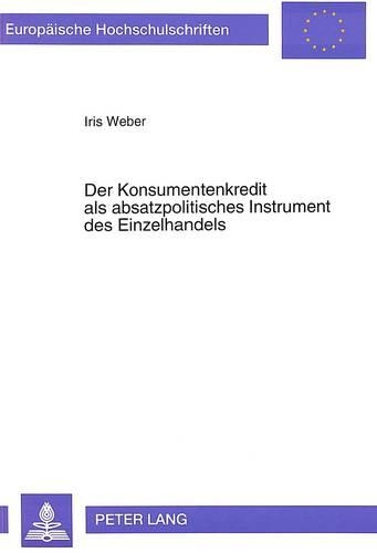 Бумажная книга «Der Konsumentenkredit ALS Absatzpolitisches Instrument Des Einzelhandels», автор Айрис Вебер - фото №1