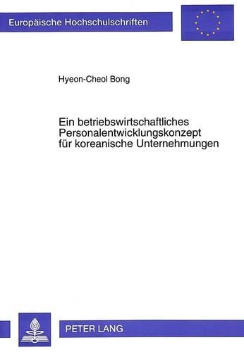 Бумажная книга «Ein Betriebswirtschaftliches Personalentwicklungskonzept Fuer Koreanische Unternehmungen», автор Хён-Чеол Бонг - фото №1