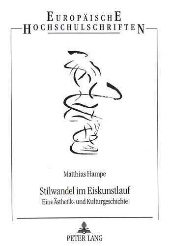Бумажная книга «Stilwandel Im Eiskunstlauf: Eine Aesthetik- Und Kulturgeschichte», автор Маттиас Хампе - фото №1