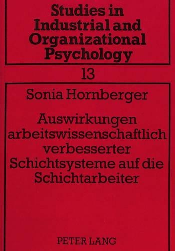Бумажная книга «Auswirkungen Arbeitswissenschaftlich Verbesserter Schichtsysteme Auf Die Schichtarbeiter: Eine Kontrollierte Laengsschnittuntersuchung Mit 5 Experimentalgruppen», автор Соня Хорнбергер - фото №1