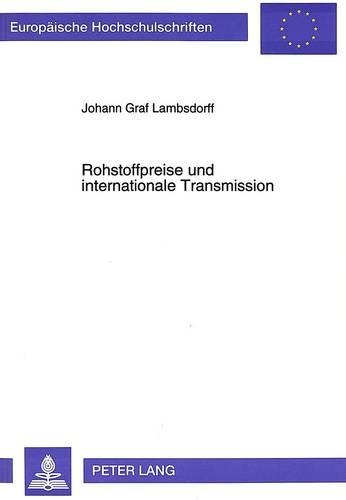 Бумажная книга «Rohstoffpreise Und Internationale Transmission: Eine Theoretische Und Empirische Untersuchung», автор Иоганн Граф Ламбсдорф - фото №1