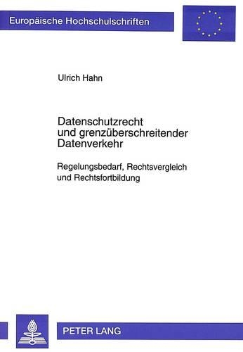 Бумажная книга «Datenschutzrecht Und Grenzueberschreitender Datenverkehr: Regelungsbedarf, Rechtsvergleich Und Rechtsfortbildung», автор Ульрих Хан - фото №1