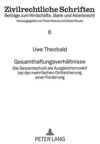 Бумажная книга «Gesamthaftungsverhaeltnisse: Die Gesamtschuld ALS Ausgleichsmodell Bei Der Mehrfachen Drittsicherung Einer Forderung», автор Саарский университет - фото №1