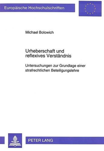 Паперова книга «Urheberschaft Und Reflexives Verstaendnis: Untersuchungen Zur Grundlage Einer Strafrechtlichen Beteiligungslehre», автор Міхаель Боловіч - фото №1