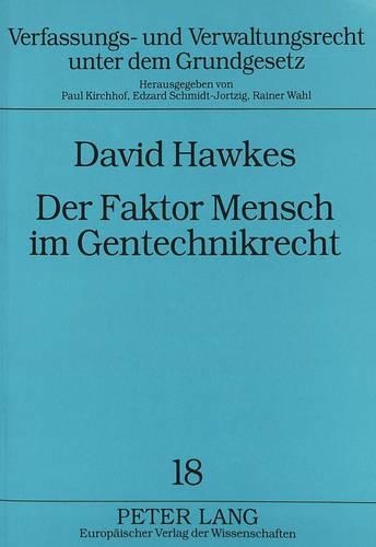 Бумажная книга «Der Faktor Mensch Im Gentechnikrecht: Eine Untersuchung Zu Den Grenzen Probabilistisch Gepraegter Rechtsbegriffe Im Umweltrecht», автор Дэвид Хокс - фото №1