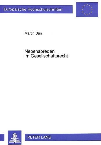 Паперова книга «Nebenabreden Im Gesellschaftsrecht: Außersatzungsmaeßige Bindungen Von Gesellschaftern Und Die Willensbildung in Der Gmbh» - фото №1