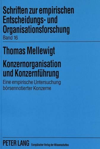 Бумажная книга «Konzernorganisation Und Konzernfuehrung: Eine Empirische Untersuchung Boersennotierter Konzerne», автор Томас Меллевигт - фото №1