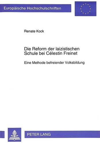Бумажная книга «Die Reform Der Laizistischen Schule Bei Célestin Freinet: Eine Methode Befreiender Volksbildung», автор Рената Кок - фото №1