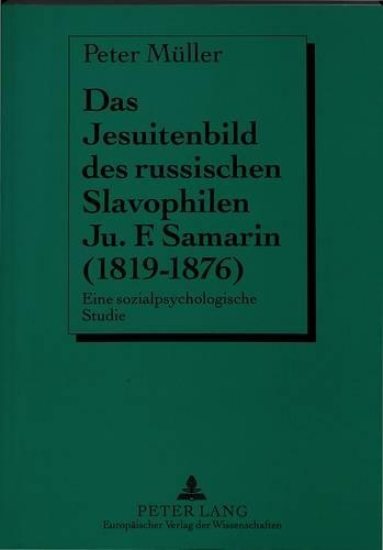 Бумажная книга «Das Jesuitenbild Des Russischen Slavophilen Ju.F. Samarin (1819-1876): Eine Sozialpsychologische Studie», автор Петер Мюллер - фото №1