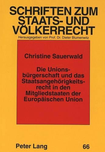 Бумажная книга «Die Unionsbuergerschaft Und Das Staatsangehoerigkeitsrecht in Den Mitgliedstaaten Der Europaeischen Union», автор Кристина Зауэрвальд - фото №1