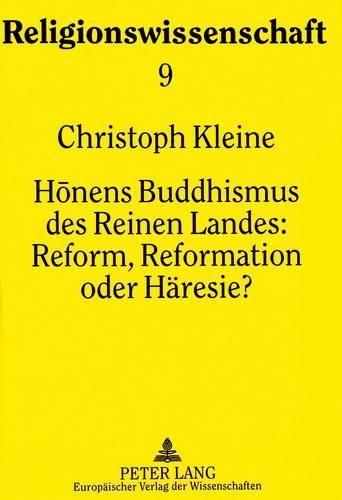 Паперова книга «Honens Buddhismus Des Reinen Landes: - Reform, Reformation Oder Haeresie?: Reform, Reformation Oder Haeresie?», автор Крістоф Кляйне - фото №1