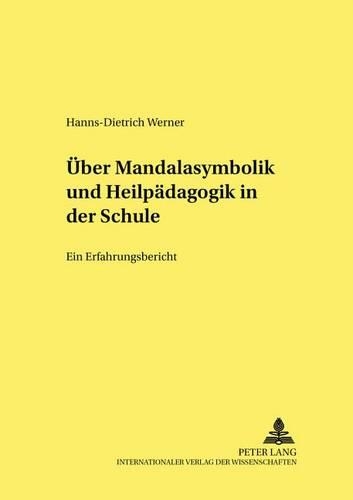 Бумажная книга «Ueber Mandalasymbolik Und Heilpaedagogik in Der Schule: Ein Erfahrungsbericht», автор Ханнс-Дитрих Вернер - фото №1