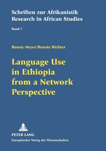 [object Object] «Language Use in Ethiopia from a Network Perspective: Results of a Sociolinguistic Survey Conducted Among High School Students», авторів Рената Ріхтер, Ронни Мейер - фото №1