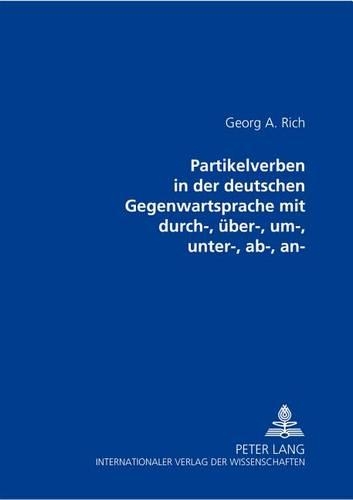 [object Object] «An- Partikelverben in Der Deutschen Gegenwartssprache Mit Durch-, Ueber-, Um-, Unter-, Ab-», автор Георгий Арнольдович Рич - фото №1