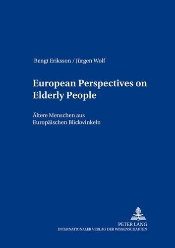 Бумажная книга «European Perspectives on Elderly People Aeltere Menschen Aus Europaeischen Blickwinkeln», авторов Бенгт Эрикссон, Юрген Вольф - фото №1