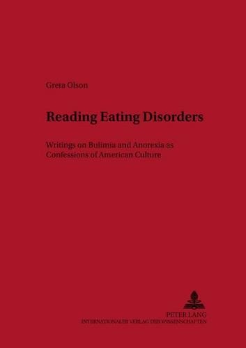 Бумажная книга «Reading Eating Disorders: Writings on Bulimia and Anorexia as Confessions of American Culture», автор Грета Олсон - фото №1