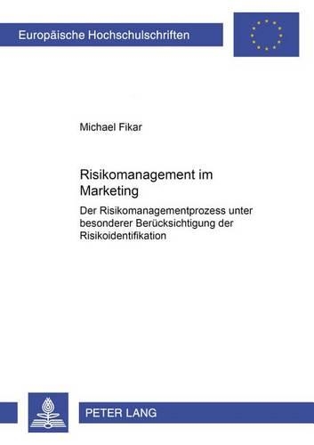 Паперова книга «Risikomanagement Im Marketing: Der Risikomanagementprozess Unter Besonderer Beruecksichtigung Der Risikoidentifikation», автор Майкл Фікар - фото №1