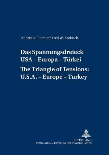 Паперова книга «Das Spannungsdreieck USA - Europa - Tuerkei A Triangle of Tensions: U. S. - Europe - Turkey», авторів Андреа К. Рімер, Фред В. Коркіш - фото №1