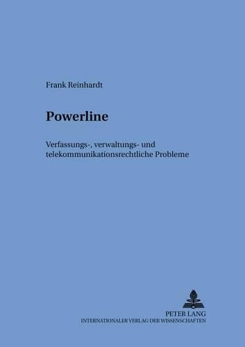 Бумажная книга «Powerline: Verfassungs-, Verwaltungs- Und Telekommunikationsrechtliche Probleme», автор Фрэнк Рейнхардт - фото №1