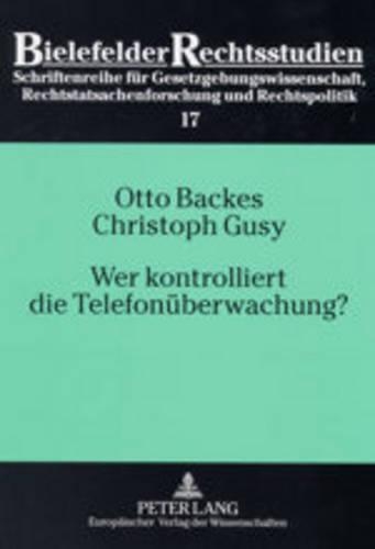 Бумажная книга «Wer Kontrolliert Die Telefonueberwachung?: Eine Empirische Untersuchung Zum Richtervorbehalt Bei Der Telefonueberwachung», автор Кристоф Гуси - фото №1