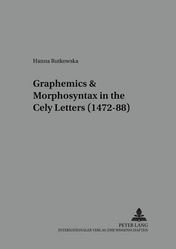 Бумажная книга «Graphemics and Morphosyntax in the Cely Letters (1472-88)», автор Ханна Рутковска - фото №1