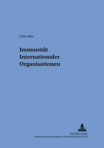 Паперова книга «Immunitaet Internationaler Organisationen», автор Чіе Сато - фото №1
