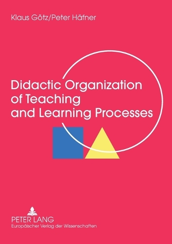 Бумажная книга «Didactic Organization of Teaching and Learning Processes: A Textbook for Schools and Adult Education», авторов Клаус Гётц, Питер Хафнер - фото №1