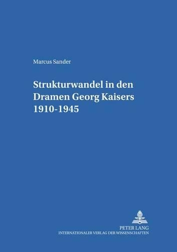 Бумажная книга «Strukturwandel in Den Dramen Georg Kaisers 1910-1945», автор Маркус Сандер - фото №1