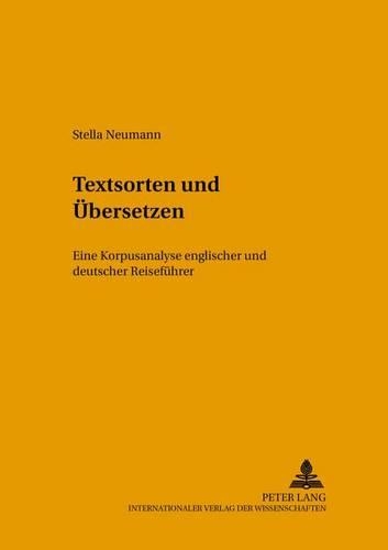 Бумажная книга «Textsorten Und Uebersetzen: Eine Korpusanalyse Englischer Und Deutscher Reisefuehrer», автор Стелла Нойманн - фото №1