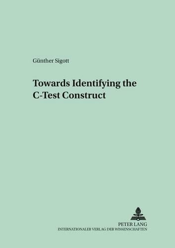 [object Object] «Towards Identifying the C-Test Construct», авторов Гюнтер Сиготт, Рюдигер Гротьян - фото №1