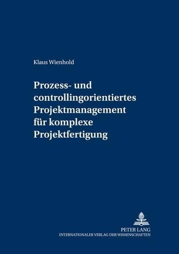 Паперова книга «Prozess- Und Controllingorientiertes Projektmanagement Fuer Komplexe Projektfertigung», автор Клаус Вінхольд - фото №1