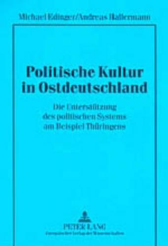 Бумажная книга «Politische Kultur in Ostdeutschland: Die Unterstuetzung Des Politischen Systems Am Beispiel Thueringens», автор Майкл Эдингер - фото №1