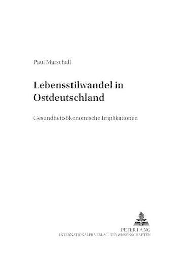Бумажная книга «Lebensstilwandel in Ostdeutschland: Gesundheitsoekonomische Implikationen», автор Пол Маршалл - фото №1