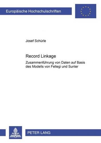 Паперова книга «Record Linkage: Zusammenfuehrung Von Daten Auf Basis Des Modells Von Fellegi Und Sunter», автор Йозеф Шюрле - фото №1