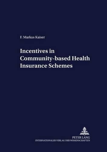 Бумажная книга «Incentives in Community-based Health Insurance Schemes», автор Ф. Маркус Кайзер - фото №1