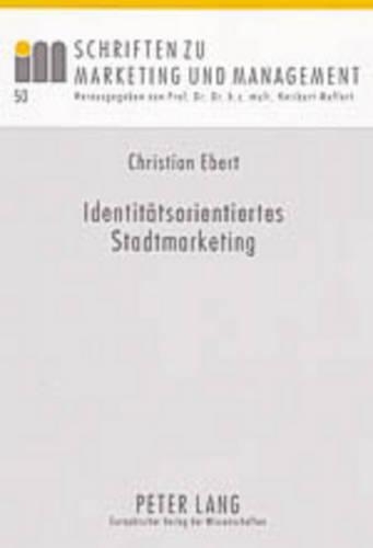 Бумажная книга «Identitaetsorientiertes Stadtmarketing: Ein Beitrag Zur Koordination Und Steuerung Des Stadtmarketing», автор Кристиан Эберт - фото №1