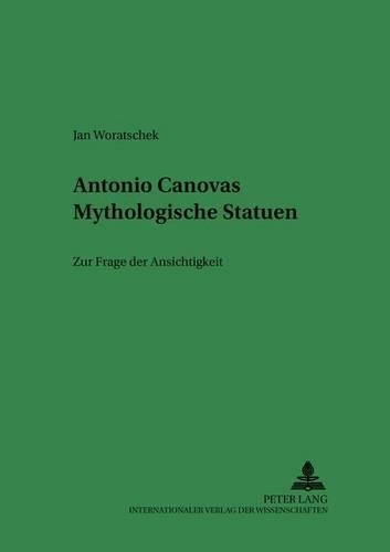 Бумажная книга «Antonio Canovas Mythologische Statuen: Zur Frage Der Ansichtigkeit», автор Ян Воратшек - фото №1