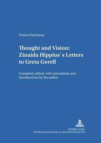 Бумажная книга «Thought and Vision: Zinaida Hippius's Letters to Greta Gerell: Compiled, Edited, with Annotations and Introductions by the Author», автор Темира Пахмусс - фото №1