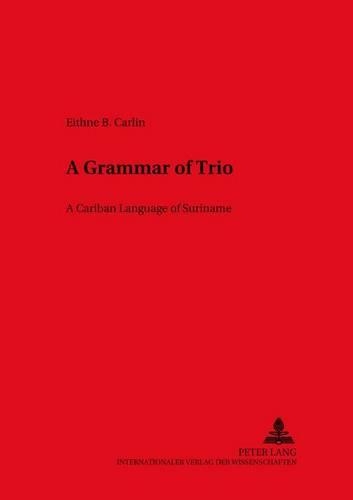 Паперова книга «A Grammar of Trio: A Cariban Language of Suriname», автор Ейтне Б. Карлін - фото №1