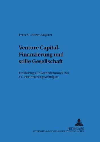 Бумажная книга «Venture Capital-Finanzierung Und Stille Gesellschaft: Ein Beitrag Zur Rechtsformwahl Bei VC-Finanzierungsvertraegen», автор Петра Ритцер-Ангерер - фото №1