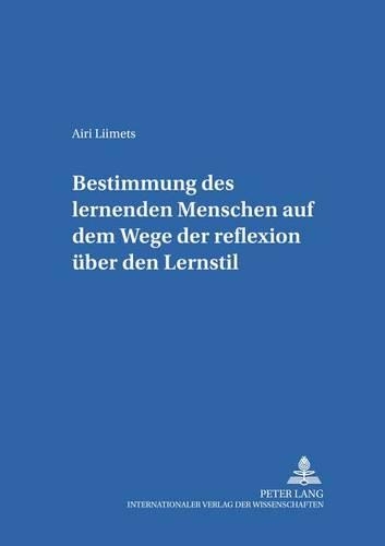 Бумажная книга «Bestimmung Des Lernenden Menschen Auf Dem Wege Der Reflexion Ueber Den Lernstil», автор Айри Лийметс - фото №1