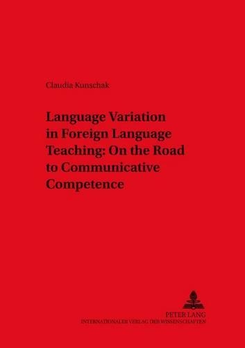 Бумажная книга «Language Variation in Foreign Language Teaching: On the Road to Communicative Competence», автор Клаудия Куншак - фото №1