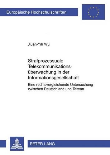 Паперова книга «Strafprozessuale Telekommunikationsueberwachung in Der Informationsgesellschaft: Eine Rechtsvergleichende Untersuchung Zwischen Deutschland Und Taiwan», автор Цзюань-Іх Ву - фото №1