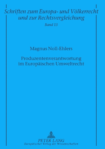 Бумажная книга «Produzentenverantwortung Im Europaeischen Umweltrecht», автор Магнус Нолл-Элерс - фото №1