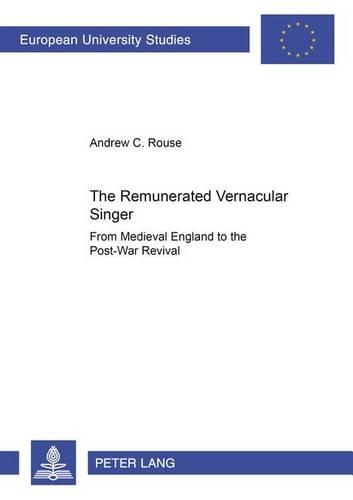 Бумажная книга «The Remunerated Vernacular Singer: from Medieval England to the Post-War Revival», автор Эндрю К. Раус - фото №1