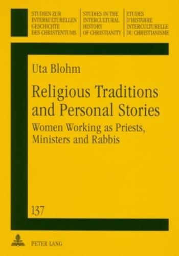 Бумажная книга «Religious Traditions and Personal Stories: Women Working as Priests, Ministers and Rabbis», автор Ута Блом - фото №1
