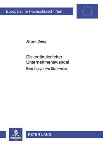 Паперова книга «Diskontinuierlicher Unternehmenswandel: Eine Integrative Sichtweise», автор Юрґен Деґ - фото №1